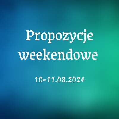 Propozycje weekendowe 